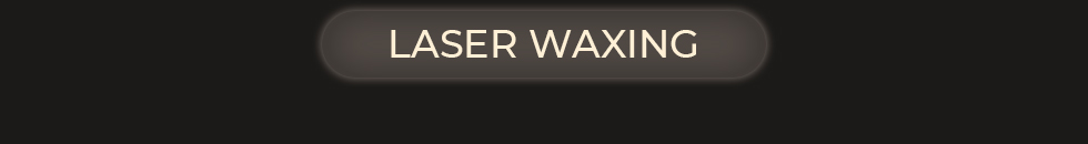 LASER WAXING